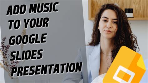 How to Add Music to Google Slides from YouTube: A Creative Blend of Multimedia and Presentation Skills