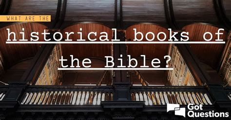 What Are the Historical Books of the Bible: An Insightful Discussion